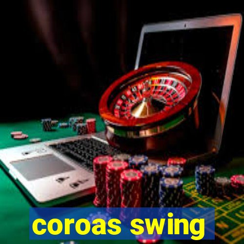 coroas swing